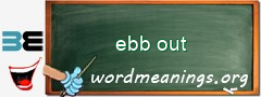 WordMeaning blackboard for ebb out